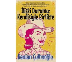 İlişki Durumu: Kendisiyle Birlikte - Benian Çulhaoğlu - Cinius Yayınları