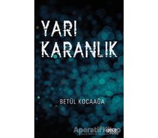 Yarı Karanlık - Betül Kocaağa - Gece Kitaplığı