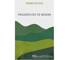 Thoughts Out Of Season - Friedrich Wilhelm Nietzsche - Gece Kitaplığı