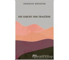 Die Geburt Der Tragödie - Friedrich Wilhelm Nietzsche - Gece Kitaplığı