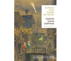 Kuyruklu Yıldız Altında Bir İzdivaç - Hüseyin Rahmi Gürpınar - İthaki Yayınları