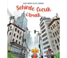 Şehirde Çocuk Olmak - Ezgi Berk - Final Kültür Sanat Yayınları