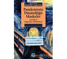 Pandeminin Düşürdüğü Maskeler - Osman Elbek - İletişim Yayınevi