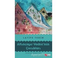 Altınçayır Vadisinin Çocukları - Latife Tekin - Can Çocuk Yayınları