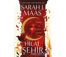 Hilal Şehir - Toprak ve Kan Hanesi - Sarah J. Maas - Dex Yayınevi