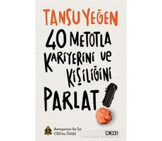 40 Metotla Kariyerini ve Kişiliğini Parlat! - Tansu Yeğen - Doğan Kitap