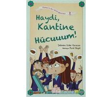 Haydi, Kantine Hücuuum! - Şebnem Güler Karacan - Nesil Çocuk Yayınları