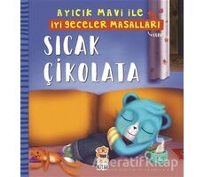 Sıcak Çikolata - Ayıcık Mavi İle İyi Geceler Masalları - Melek Dinçer - Sincap Kitap