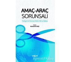 Amaç-Araç Sorunsalı - Muharrem Ekşi - Akçağ Yayınları