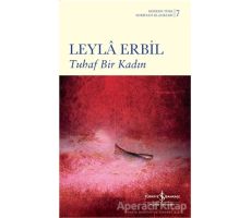 Tuhaf Bir Kadın (Ciltli) - Leyla Erbil - İş Bankası Kültür Yayınları
