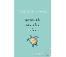 Yaşamak Sakinlik İster - Özgür Bacaksız - Destek Yayınları