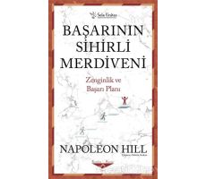 Başarının Sihirli Merdiveni - Kısaltılmış Klasikler Serisi - Napoleon Hill - Sola Unitas