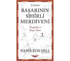 Başarının Sihirli Merdiveni - Kısaltılmış Klasikler Serisi - Napoleon Hill - Sola Unitas