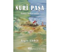 Nuri Paşa Bakü Yollarında - Özgen Dikmen - Gece Kitaplığı