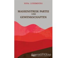 Massenstreik Partei Und Gewenkschaften - Rosa Luxemburg - Gece Kitaplığı