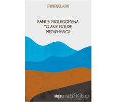 Kant‘s Prolegomena To Any Future Metaphysics - Immanuel Kant - Gece Kitaplığı