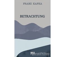 Betrachtung - Franz Kafka - Gece Kitaplığı