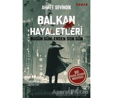 Balkan Hayaletleri - Ahmet Sevindik - Hayykitap