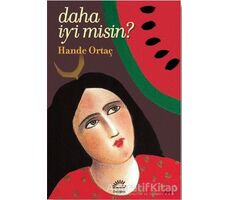 Daha İyi Misin? - Hande Ortaç - İletişim Yayınevi