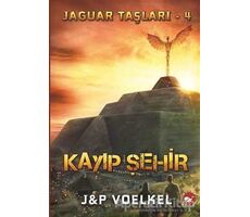Jaguar Taşları 4 / Kayıp Şehir - J - P Voelkel - Beyaz Balina Yayınları