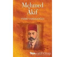 Mehmed Akif - Vehbi Vakkasoğlu - Nesil Yayınları