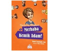 Deniz’in Düşleri 1: Merhaba Kemik Adam! 1 - Öznur Çolakoğlu Cam - Nesil Çocuk Yayınları