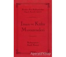 İman ve Küfür Muvazeneleri - Bediüzzaman Said-i Nursi - Söz Basım Yayın