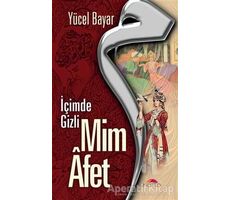 Mim Afet - İçimde Gizli - Yücel Bayar - Motto Yayınları