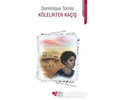 Kölelikten Kaçış - Dominique Torres - Can Çocuk Yayınları