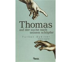 Thomas Auf Der Suche Seinem Schöpfer - Furkan Aydıner - Nesil Yayınları