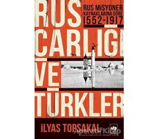 Rus Çarlığı ve Türkler - İlyas Topsakal - Ötüken Neşriyat