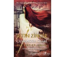 Altın Zincir - Son Saatler Birinci Kitap - Cassandra Clare - Artemis Yayınları