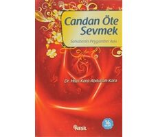 Candan Öte Sevmek Sahabenin Peygamber Aşkı - Hilal Kara - Nesil Yayınları