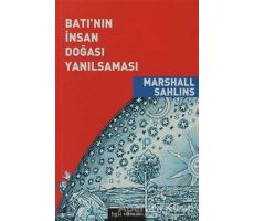 Batı’nın İnsan Doğası Yanılsaması - Marshall Sahlins - Bgst Yayınları