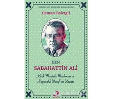 Ben Sabahattin Ali - Osman Balcıgil - Destek Yayınları