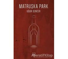 Matruşka Park - Uğur Sencer - İthaki Yayınları