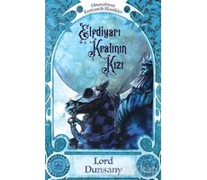 Elfdiyarı Kralının Kızı - Lord Dunsany - İthaki Yayınları