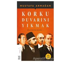 Korku Duvarını Yıkmak - Mustafa Armağan - Ketebe Yayınları