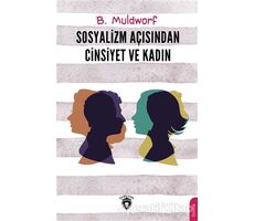 Sosyalizm Açısından Cinsiyet ve Kadın - B. Muldworf - Dorlion Yayınları