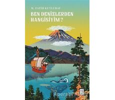 Ben Denizlerden Hangisiyim? - M. Fatih Kutlubay - Ketebe Yayınları