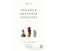 Sıradan Şeylerin Fısıltısı - E. T. A. Hoffmann - Ketebe Yayınları