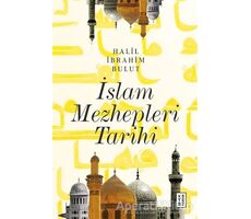 İslam Mezhepleri Tarihi - Halil İbrahim Bulut - Ketebe Yayınları