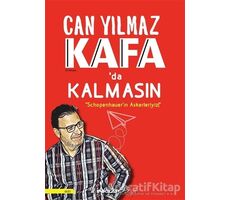 Kafada Kalmasın - Schopenhauerın Askerleriyiz! - Can Yılmaz - İnkılap Kitabevi