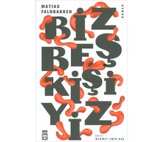 Biz Beş Kişiyiz - Matias Faldbakken - Timaş Yayınları