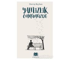 Yalnızlık Ömrümüzde - Derviş Beyhan - Parana Yayınları