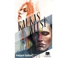 Kafkas Ateşi - Hasan Saraç - Parana Yayınları