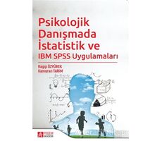 Psikolojik Danışmada İstatistik ve IBM SPSS Uygulamaları - Ragıp Özyürek - Pegem Akademi Yayıncılık