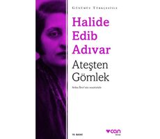 Ateşten Gömlek (Sadeleştirilmiş Metin) - Halide Edib Adıvar - Can Yayınları