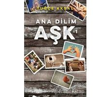 Ana Dilim Aşk 1 - Tuğçe Aksal - Müptela Yayınları