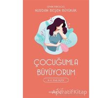 Çocuğumla Büyüyorum - Nurdan Beşen Büyükak - Müptela Yayınları